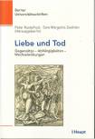 Liebe und Tod Gegensätze - Abhängigkeiten - Wechselwirkungen