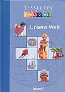 Tessloffs illustrierte Bibliothek: Unsere Welt	 