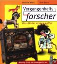 Vergangenheitsforscher Was Kinder wissen wollen