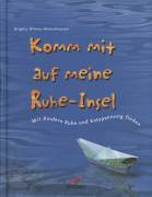 Komm mit auf meine Ruhe-Insel Mit Kindern Ruhe und Entspannung finden