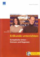 Erdkunde unterrichten: Europäische Union – Grenzen und Regionen Sekundarstufe I und II