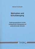 Motivation und Schulübergang Bedingungsfaktoren eines erfolgreichen Schulübergangs auf weiterführende Schulen