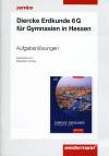 Diercke Erdkunde 6 G  für Gymnasien in Hessen Aufgabenlösungen