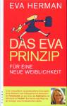 Das Eva-Prinzip Für eine neue Weiblichkeit