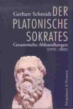Der platonische Sokrates Gesammelte Abhandlungen (1976-2002)