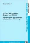 Einfluss von Stress auf Sprache und Stimme Unter besonderer Berücksichtigung polizeidienstlicher Anforderungen