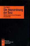 Die Hausordnung der Tora Biblische Impulse für eine theologische Wirtschaftsethik