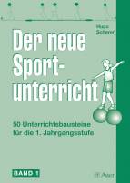 Der neue Sportunterricht 50 Unterrichtsbausteine für die 1. Jahrgangsstufe