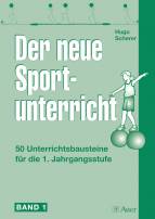 Der neue Sportunterricht 50 Unterrichtsbausteine für die 1. Jahrgangsstufe