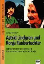 Astrid Lindgren und Ronja Räubertochter Erfrischend neue Ideen und Materialien zu Astrid und Ronja