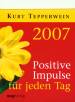 Positive Impulse für jeden Tag 2007 