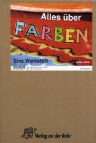 Alles über Farben - Eine Werkstatt 