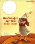 Geschichten der Bibel Kindern erklärt Illustriert von Dorothée Böhlke