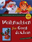 Weihnachten für Groß und Klein Die schönsten Bastel-Ideen für die ganze Familie