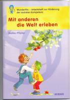 Mit anderen die Welt erleben Wunderfitz-Arbeitsheft zur Förderung der sozialen Kompetenz