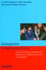 Dialogischer Religionsunterricht Analyse und Praxis konfessionell-kooperativen Religionsunterrichts im Jugendalter