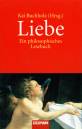 Liebe Ein philosophisches Lesebuch