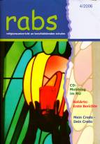 Zeitschrift: rabs 4/2006 - CD: Mobbing im RUReliArts: Erste BerichteMein Credo - Dein Credo