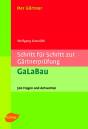  Schritt für Schritt zur Gärtnerprüfung: GaLaBau - Über 1000 Fragen und Antworten