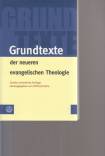 Grundtexte der neueren evangelischen Theologie 