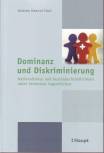 Dominanz und Diskriminierung Nationalismus und Ausländerfeindlichkeit unter Schweizer Jugendlichen