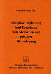 Religiöse Begleitung und 

Erziehung von Menschen mit geistiger Behinderung 