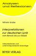 Interpretationen zur deutschen Lyrik - vom Barock bis zur Klassik Interpretationen und unterrichtspraktische Vorschläge