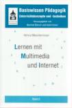 Basiswissen Pädagogik 5. Unterrichtskonzepte und -techniken. Lernen mit Multimedia und Internet Lernen mit Multimedia und Unterricht