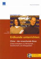 Erdkunde unterrichten: China - der erwachende Riese Unterrichtsideen zu Wirtschaft, Gesellschaft und Alltagsleben