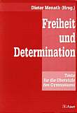 Freiheit und Determination Texte für die Oberstufe des Gymnasiums