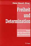 Freiheit und Determination Texte für die Oberstufe des Gymnasiums