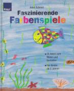 Faszinierende Farbenspiele 35 Ideen zum Malen und Gestalten