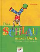 Das Schlau-mach-Buch Wie Kinder fit fürs Leben werden