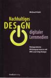 Nachhaltiges Design digitaler Lernmedien Netzgestützte Bildungsprozesse mit IMS Learning Design