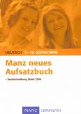 Manz neues Aufsatzbuch 7.-10. Schuljahr