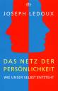 Das Netz der Persönlichkeit Wie unser Selbst entsteht