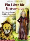 Ein Löwe für Hieronymus Meine schönsten Heiligenlegenden