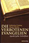 Die verbotenen Evangelien Apokryphe Schriften 