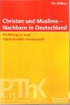 Christen und Muslime - Nachbarn in Deutschland Ein Beitrag zu einer interkulturellen Hermeneutik