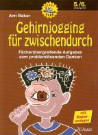 Gehirnjogging für zwischendurch Fächerübergreifende Aufgaben zum problemlösenden Denken