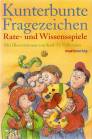 Kunterbunte Fragezeichen Rate- und Wissensspiele