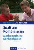 Spaß am Kombinieren Mathematische Denkaufgaben