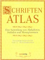 Schriftenatlas Eine Sammlung von Alphabeten, Initialen und Monogrammen