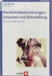 Persönlichkeitsstörungen: Ursachen und Behandlung Mit fünf Fallbeispielen