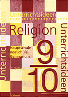 Unterrichtsideen Religion 9/10 Hauptschule, Realschule Gymnasium, - 1. Teilband