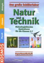 Das große Schülerlabor Natur und Technik Fächerbegleitendes Basiswissen für die Klassen 5-7