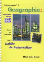 Unterrichtspraxis S II Geographie: Leitbilder der Stadtentwicklung 