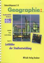 Unterrichtspraxis S II Geographie: Leitbilder der Stadtentwicklung - 
