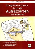 Erfolgreich und kreativ durch alle Aufsatzarten 5./6. Klasse Band I