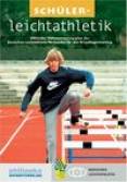 Schülerleichtathletik. Mediathek Leichtathletik Offizieller Rahmentrainingsplan des Deutschen Leichtathletik-Verbandes für das Grundlagentraining